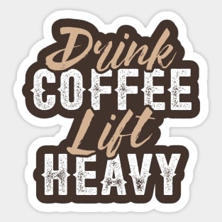 Drink Coffee Lift Heavy Sticker